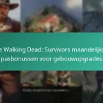 De Walking Dead: Survivors maandelijkse pasbonussen voor gebouwupgrades