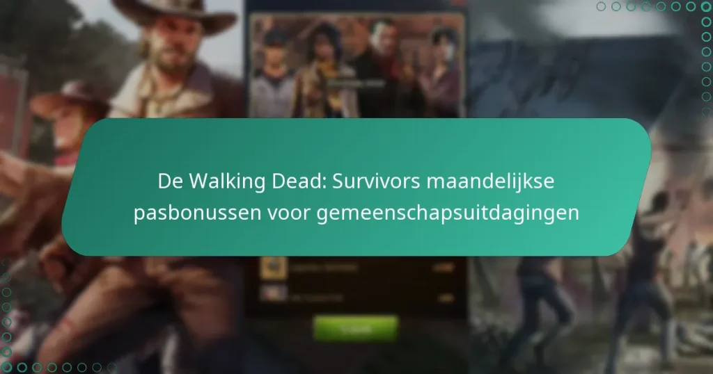 De Walking Dead: Survivors maandelijkse pasbonussen voor gemeenschapsuitdagingen