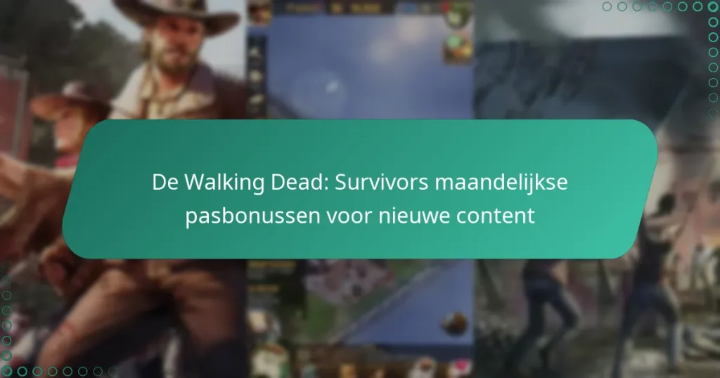 De Walking Dead: Survivors maandelijkse pasbonussen voor nieuwe content