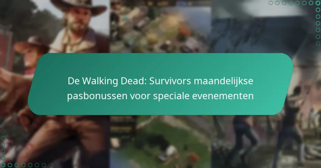 De Walking Dead: Survivors maandelijkse pasbonussen voor speciale evenementen