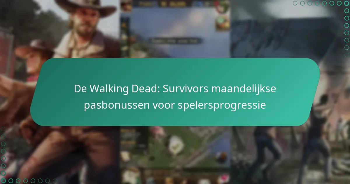 De Walking Dead: Survivors maandelijkse pasbonussen voor spelersprogressie