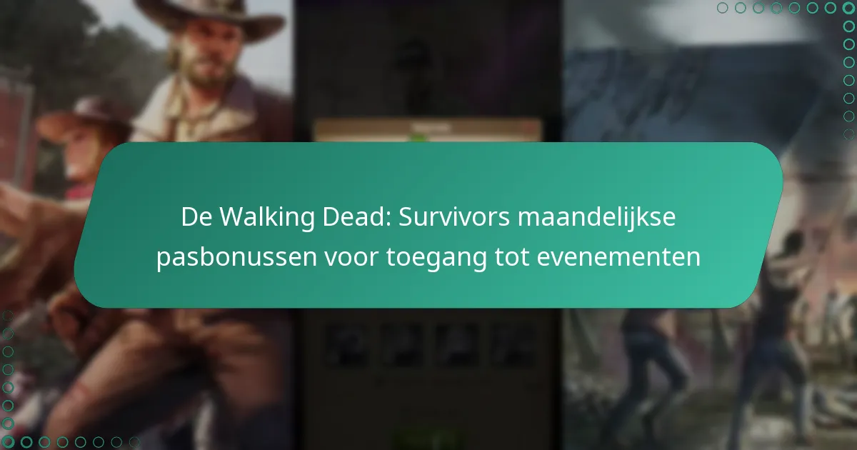 De Walking Dead: Survivors maandelijkse pasbonussen voor toegang tot evenementen
