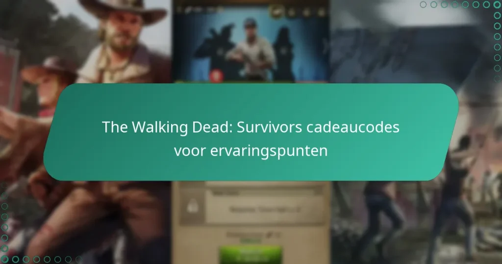 The Walking Dead: Survivors cadeaucodes voor ervaringspunten