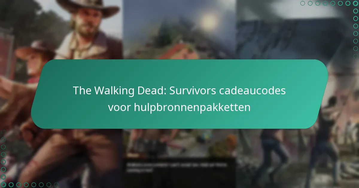 The Walking Dead: Survivors cadeaucodes voor hulpbronnenpakketten