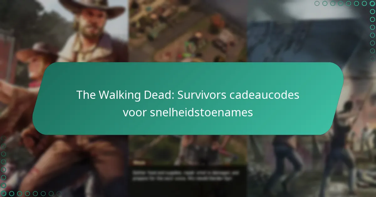The Walking Dead: Survivors cadeaucodes voor snelheidstoenames
