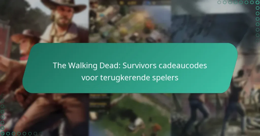 The Walking Dead: Survivors cadeaucodes voor terugkerende spelers