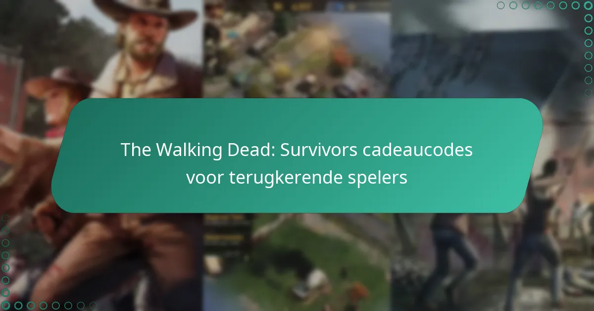 The Walking Dead: Survivors cadeaucodes voor terugkerende spelers