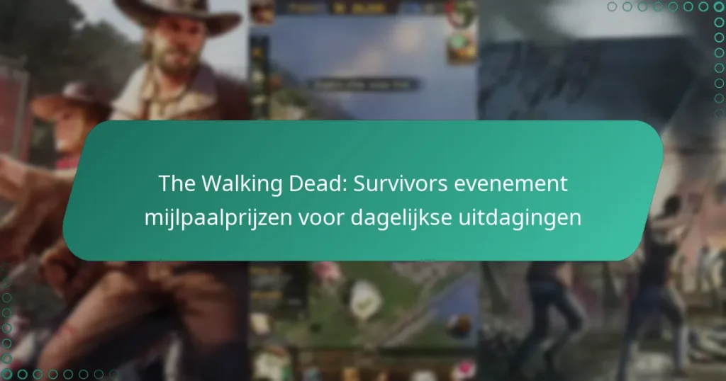 The Walking Dead: Survivors evenement mijlpaalprijzen voor dagelijkse uitdagingen