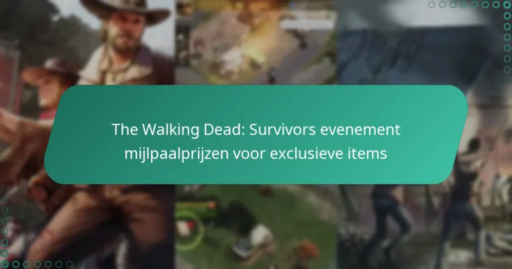 The Walking Dead: Survivors evenement mijlpaalprijzen voor exclusieve items