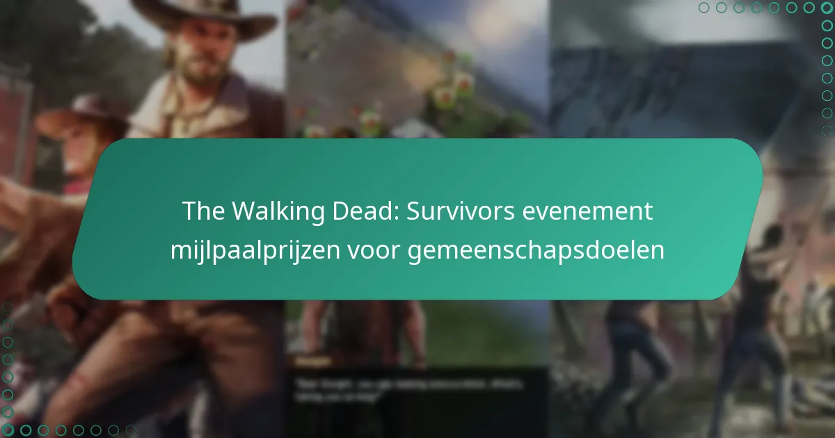 The Walking Dead: Survivors evenement mijlpaalprijzen voor gemeenschapsdoelen