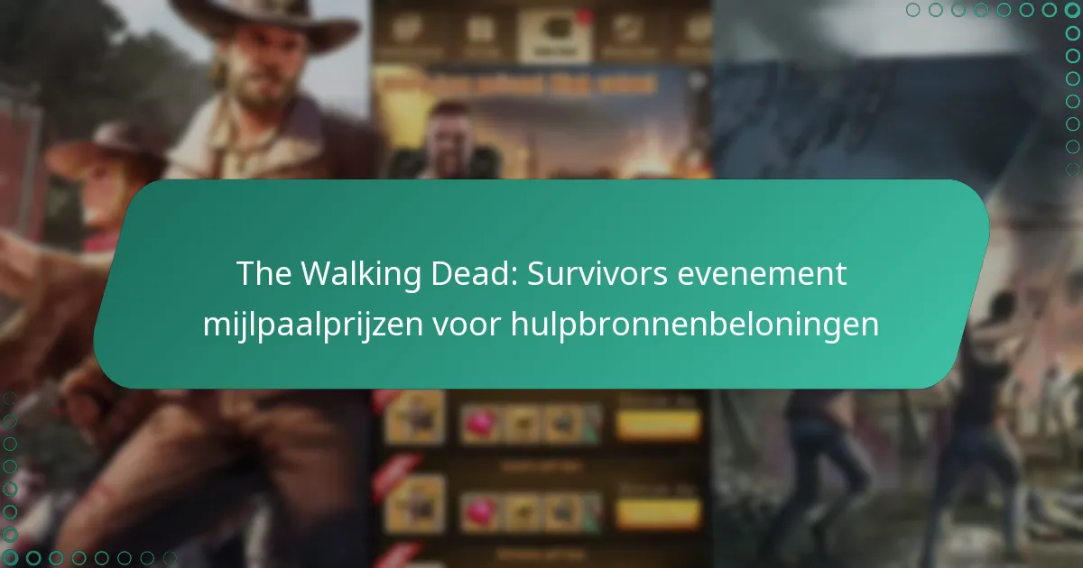 The Walking Dead: Survivors evenement mijlpaalprijzen voor hulpbronnenbeloningen