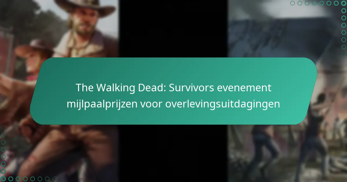 The Walking Dead: Survivors evenement mijlpaalprijzen voor overlevingsuitdagingen