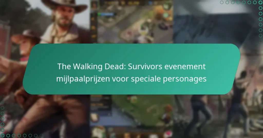 The Walking Dead: Survivors evenement mijlpaalprijzen voor speciale personages