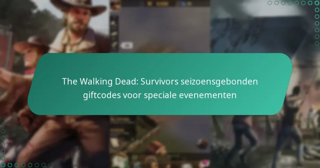 The Walking Dead: Survivors seizoensgebonden giftcodes voor speciale evenementen