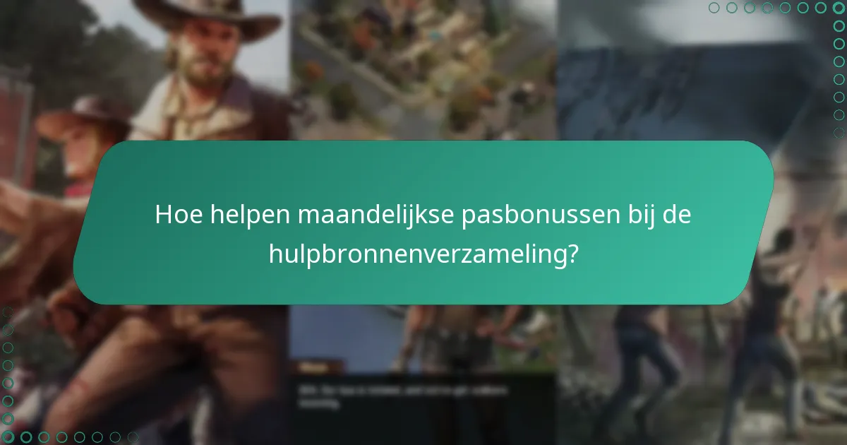 Hoe helpen maandelijkse pasbonussen bij de hulpbronnenverzameling?