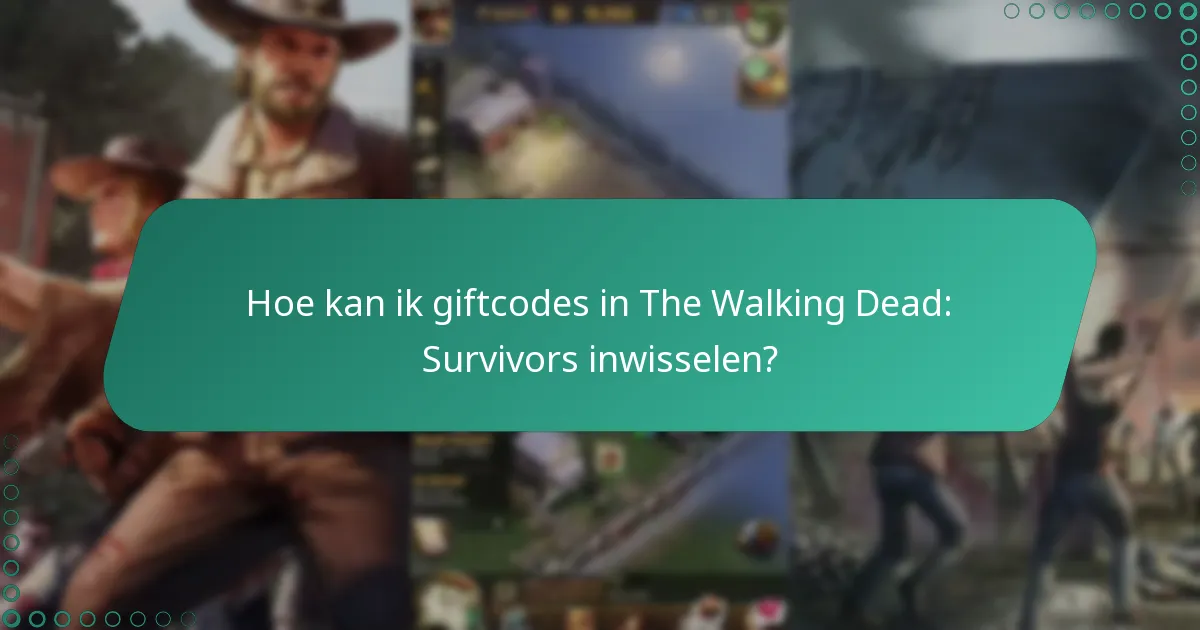 Welke giftcodes zijn momenteel geldig voor karakterupgrades?