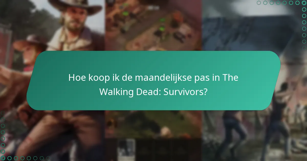 Hoe koop ik de maandelijkse pas in The Walking Dead: Survivors?
