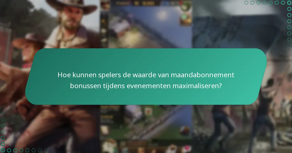 Welke speciale evenementen activeren extra bonussen voor het maandabonnement?
