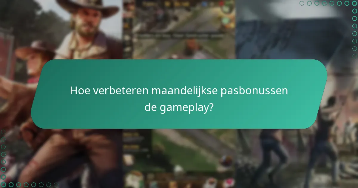 Welke nieuwe inhoud is inbegrepen bij de maandelijkse pas?