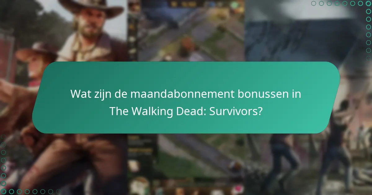 Hoe verhouden maandabonnement bonussen zich tot andere aanbiedingen in The Walking Dead: Survivors?