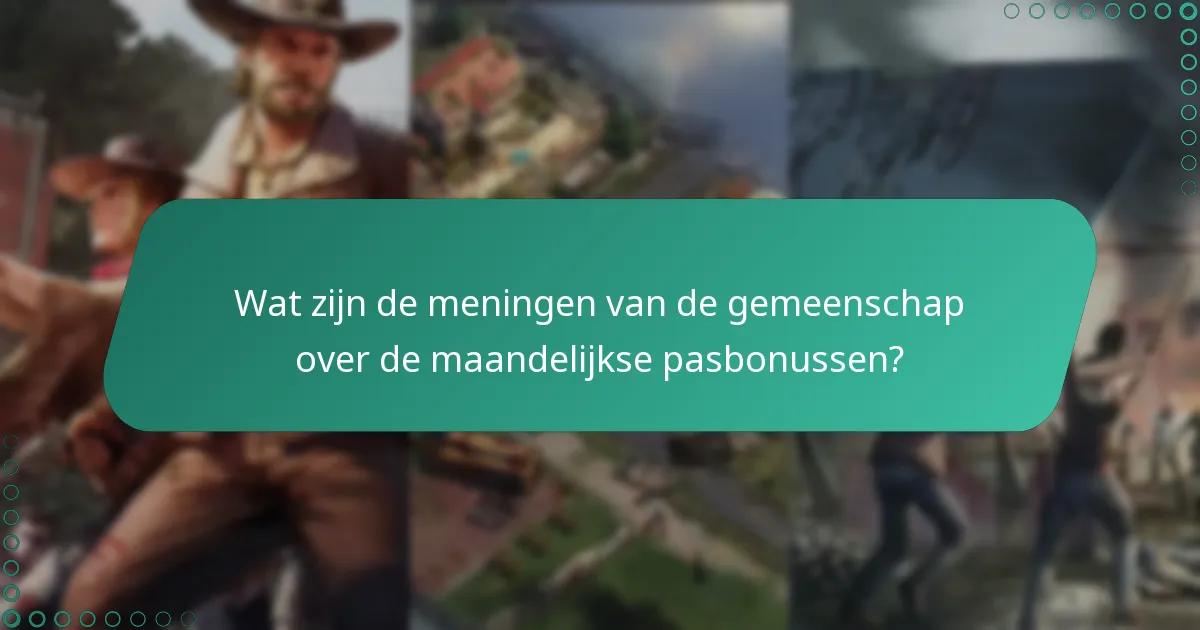 Wat zijn de meningen van de gemeenschap over de maandelijkse pasbonussen?