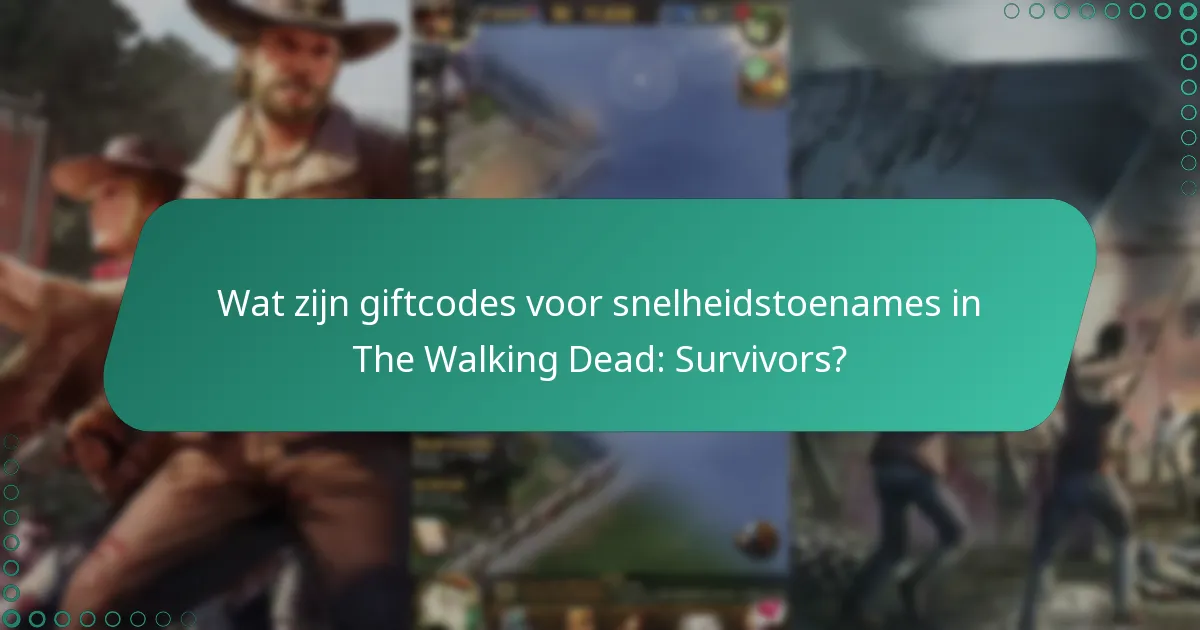 Welke snelheidstoenames zijn beschikbaar via giftcodes?